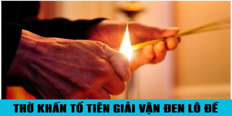 Cách Giải Vận Đen Lô Đề Đảm Bảo Trúng Số Ngay Lập Tức 3 Trang Chủ Jun88.com #1 Việt Nam Hóa giải vận đen lô đề nhờ cúng bái tổ tiên