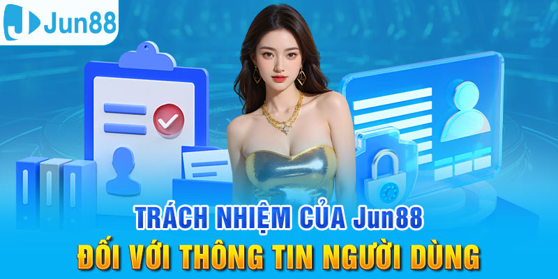 Quyền Riêng Tư - Hướng Dẫn Đầy Đủ Về Bảo Mật Thông Tin 2 Trang Chủ Jun88.com #1 Việt Nam Nhà cái thu thập các dữ liệu không vi phạm quyền riêng tư